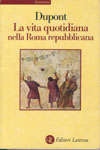 La vita quotidiana nella Roma repubblicana La vita quotidiana nella Roma repubblicana